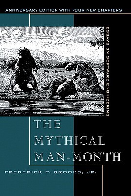 Mythical Man-Month: Essays on Software Engineering (Anniversary Edition)